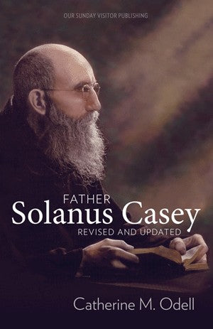 Fr. Solanus Casey, Revised and Updated