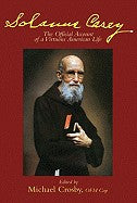 Solanus Casey:  The Official Account of a Virtuous Life (Revised)