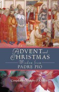 Advent and Christmas Wisdom from Padre Pio