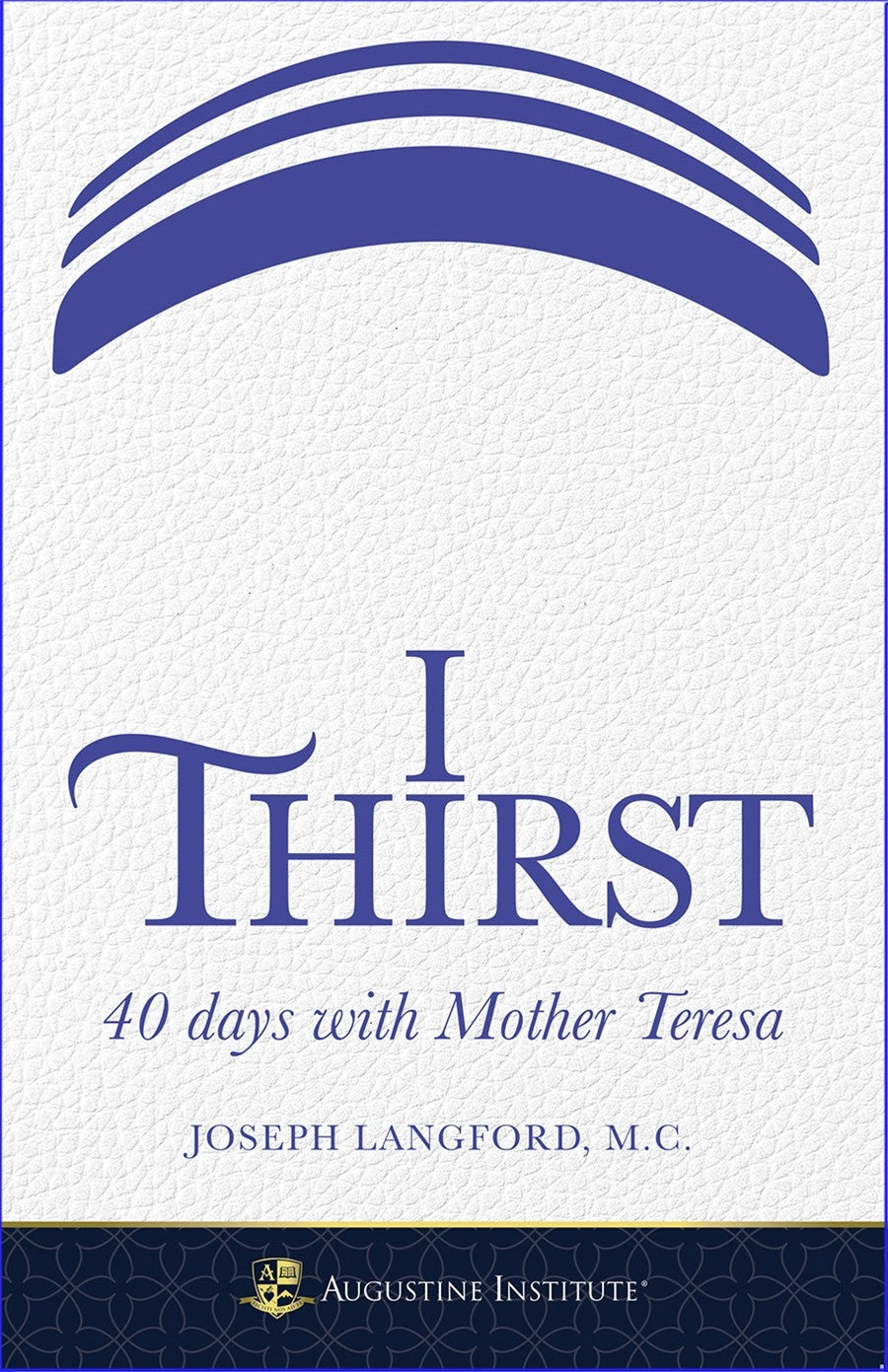 I Thirst-40 Days with Mother Teresa