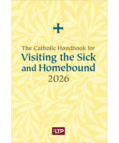 Catholic Handbook for Visiting the Sick and Homebound