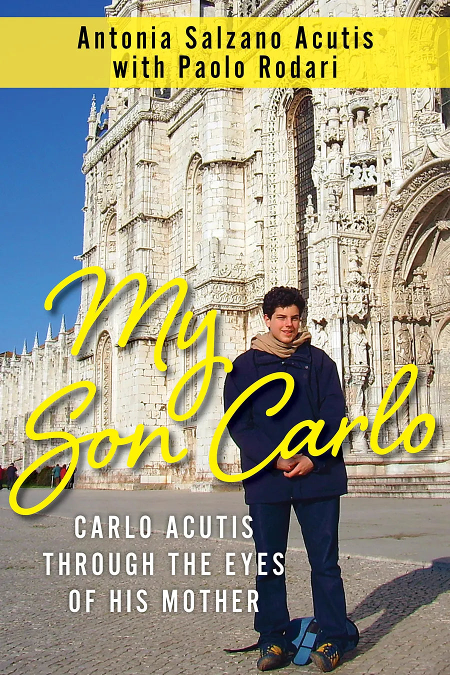 My Son Carlo:  Carlo Acutis Through the Eyes of His Mother